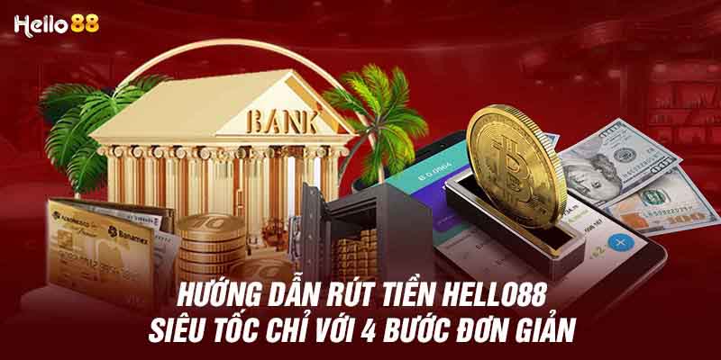 Ưu điểm nổi bật của việc rút tiền tại hello88